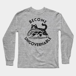 Become Ungovernable Cat Long Sleeve T-Shirt